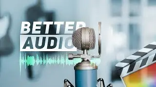 How to make your VOICE SOUND BETTER in Final Cut Pro X