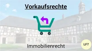 Vorkaufsrechte bei Immobilien - schuldrechtliches, dingliches und gesetzliches Vorkaufsrecht