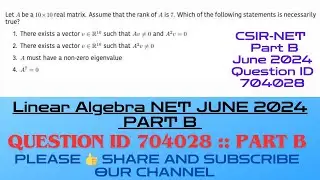 CSIRNET Mathematics July 2024 Solutions| Linear Algebra CSIRNET JUNE 2024 Question Part B|#QID704028