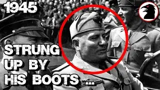 The Brutal Last Hours Of Mussolini