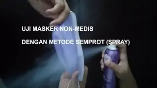 Uji Masker Non-Medis  dengan Metode Semprot (Spray)