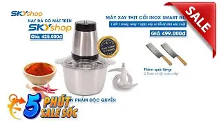 [5 PHÚT SALE SỐC] - MÁY XAY THỊT CỐI INOX - SMART GLASS
