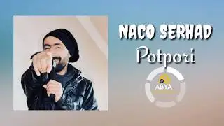 Naco Serhad Potpori [ Official Audio ] 2021