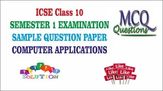 ICSE Class 10 SEMESTER 1 EXAMINATION SAMPLE QUESTION PAPER COMPUTER APPLICATIONS