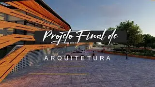 O meu Projeto Final de Arquitetura | Lumion + Sketchup + Revit | Marina Araújo
