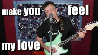 Make You Feel My Love (Bob Dylan Cover)