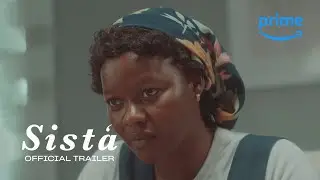 Sista - Official Trailer | Prime Video Naija