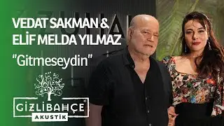 Vedat Sakman & Elif Melda Yılmaz - Gitmeseydin