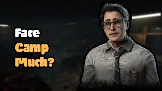 Face Camp Much? — Dead By Daylight