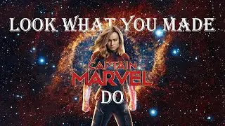 Look What You Made Captain Marvel Do