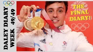 THE FINAL DIARY! | DALEY DIARIES WEEK 49/49 I Tom Daley