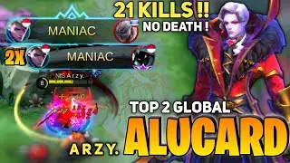 2x MANIAC! 21 Kill No Death [Former Top 1 Global Alucard] By A R Z Y. - Mobile Legend