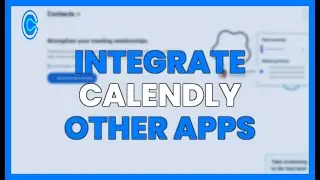 INTEGRATE CALENDLY with OTHER APPS and IMPROVE your WORKFLOW