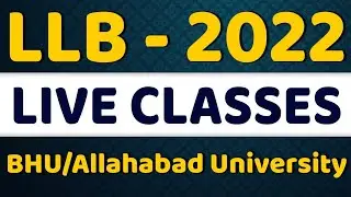 LLB 2022 LIVE CLASSES | BHU LLB | ALLAHABAD UNIVERSITY LLB | DU LLB | LUCKNOW UNIVERSITY LLB