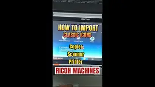 HOW TO IMPORT CLASSIC ICONS  || COPIER, PRINTER, SCANNER || RICOH MPC3504 #SHORT