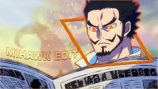 Mihawk - [Edit/Amv]