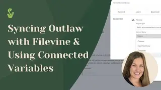 Syncing Filevine to Outlaw and Using Connected Variables