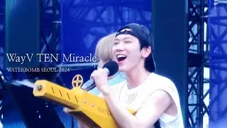 240707 WayV - Miracle (TEN Focus) @워터밤 서울 2024
