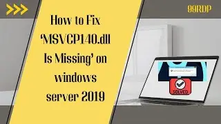 How to Fix ‘MSVCP140 dll Is Missing’ on windows server 2019