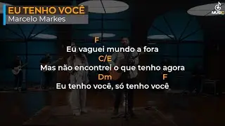Eu Tenho Você | Marcelo Markes part. Isadora Pompeo | Cifra