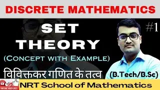 Discrete Mathematics | Overview and Concept of Set Theory by Dr Pankaj Tiwari