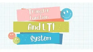 Transfer Function and LTI System