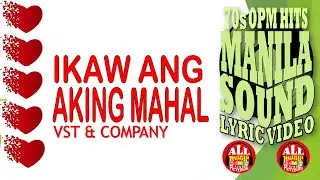 IKAW ANG AKING MAHAL - LYRIC VIDEO - The Best of OPM Manila Sound