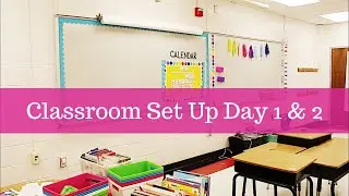 CLASSROOM SET UP DAY 1 & 2| FIRST GRADE CLASSROOM SET UP
