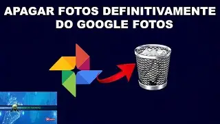 Como Apagar FOTOS DEFINITIVAMENTE do Google Fotos - PC e CELULAR