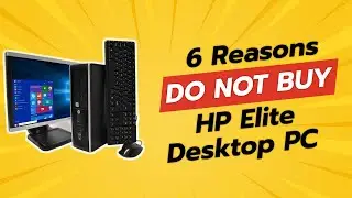 DON'T BUY HP Elite Desktop PC BEFORE WATCHING THIS VIDEO! (6 Reasons)