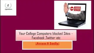 Access Easily to Blocked Sites In College Computers