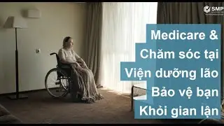 Medicare & Chăm sóc tại nhà điều dưỡng: Bảo vệ bạn khỏi gian lận