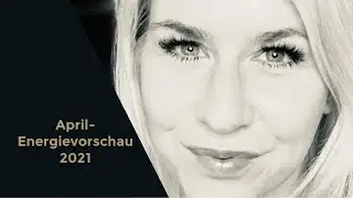 Prophezeiungen und Energie APRIL 2021 #gerechtigkeit #feurigeenergie