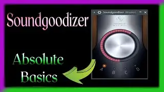 Absolute Basics - Soundgoodizer - FL Studio Guide Tutorial