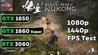 Black Myth Wukong GTX 1650 - GTX 1660 Super - RTX 3060 - 1080p & 1440p FPS Test