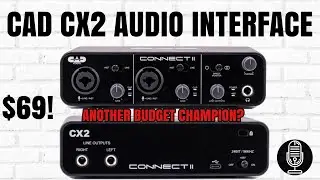 CAD CX2 Audio Interface - A $69 Scarlett, Audiobox, & Behringer Killer?  Test/Review With Shure SM7B
