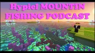 Hypixel Mountain Fishing Podcast Episode 14