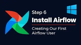 6) How to Install Apache Airflow on Windows | Creating Our First Airflow User