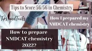 Tips For Preparing Chemistry For PMC's NMDCAT 2022 | NUST | MDCAT Preparation |
