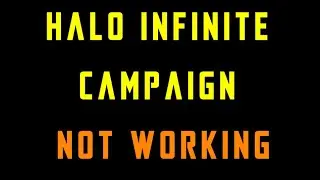 Halo Infinite Campaign Not Working |How to Fix|