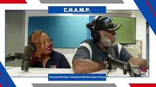 C.H.A.M.P: Terrance Norman/ Attorney & Marine Corps Veteran Pt.1