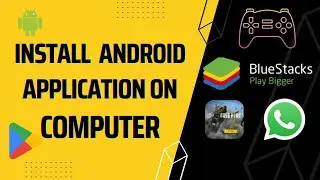 Install Bluestack | Install Android Application In Computer in Hindi