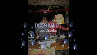INDIE DANCE & PSYCHEDELIC DISCO - APRIL SELECTION BY DISCO BANDIT