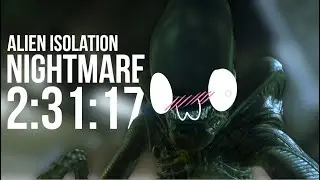 Alien Isolation in 2:31:17 (Nightmare, All Missions, No CC)