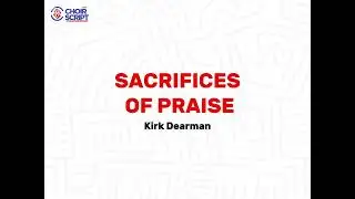 Sacrifice of Praise by Kirk Dearman