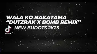 WALA KO NAKATAMA (BOMBDUTZRAK)
