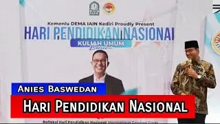 Anies Baswedan Di Hari Pendidikan Nasional