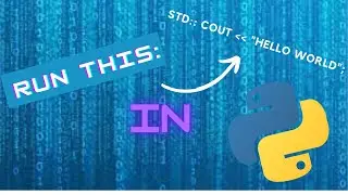 Run C++ Hello World in Python!!