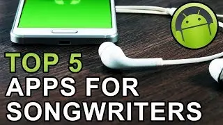 Top 5 Apps for Songwriters on Android