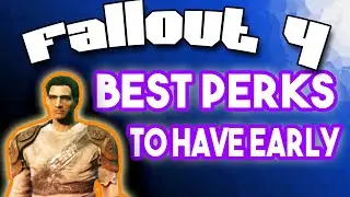 Fallout 4 Best Perks & Stats To Start With Early Game 2020